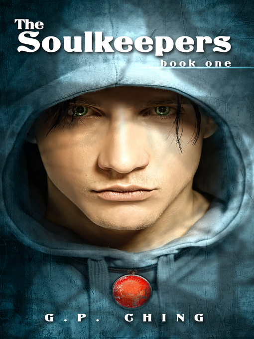 Title details for The Soulkeepers, no. 1 by G. P. Ching - Available